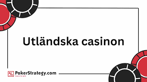 Bästa Utländska Casino - En Guide till de Topp 10 Spelplatserna