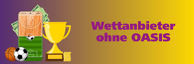 Wettanbieter ohne OASIS Ihre besten Optionen im Sportwettenmarkt Wettanbieter ohne OASIS Ihre besten Optionen im Sportwettenmarkt