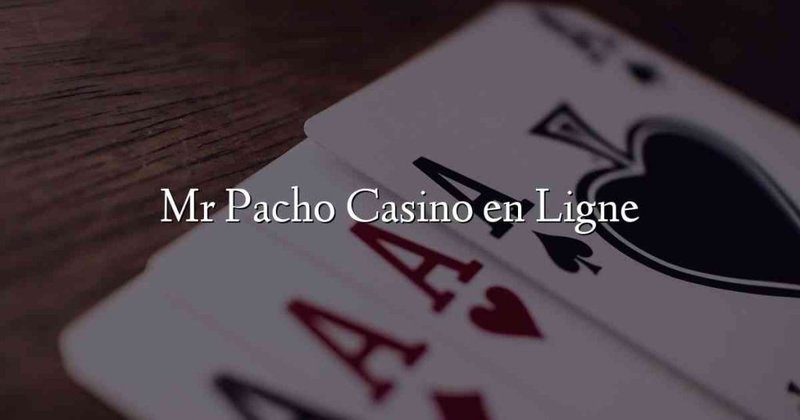 Mr Pacho Online Casino: Jetzt in der Schweiz spielen mit Sicherheit