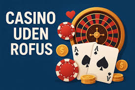 Dansk Casino Uden ROFUS Din Guide til Spiloplevelser