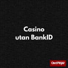 Casinon Online Utan BankID En Guidning till Anonyma Spelupplevelser