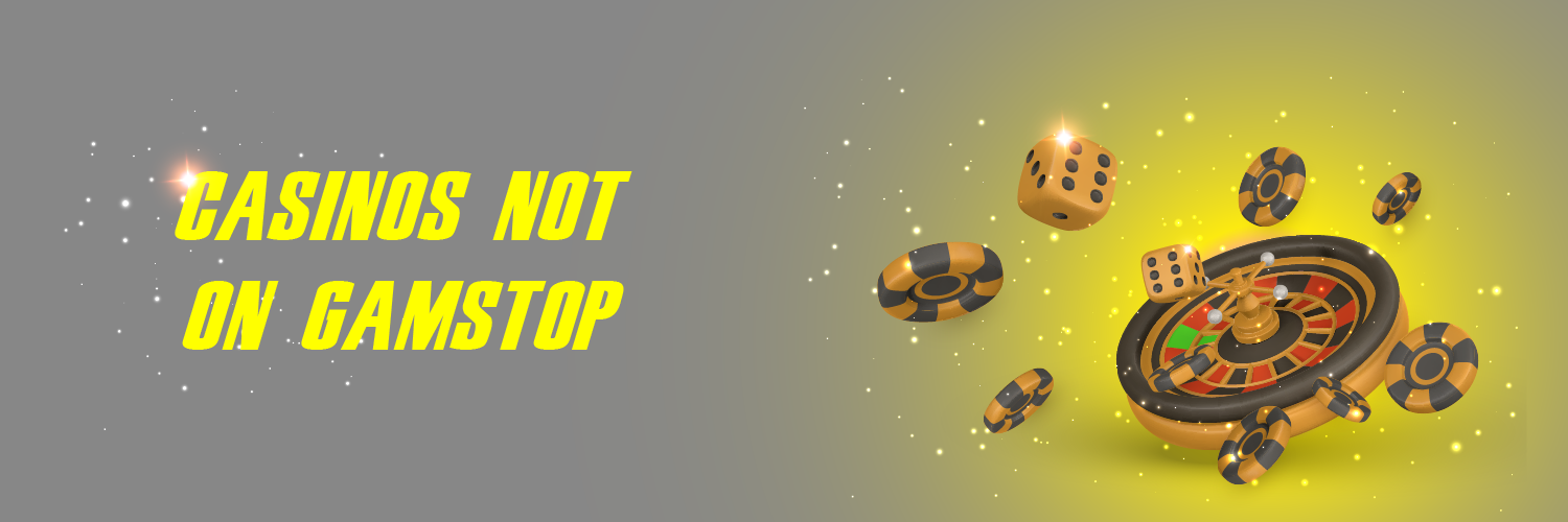 Discover Excellent Casino Sites Not on Gamstop