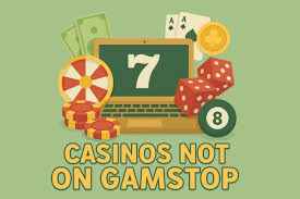Exploring Casino Sites Not on Gamstop 1781026785
