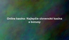 Online Kasíno Slovensko Všetko, čo potrebujete vedieť